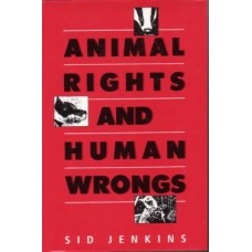 Animal Rights and Human Wrongs